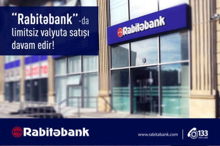 Rabitəbank-da limitsiz valyuta satışı davam edir 