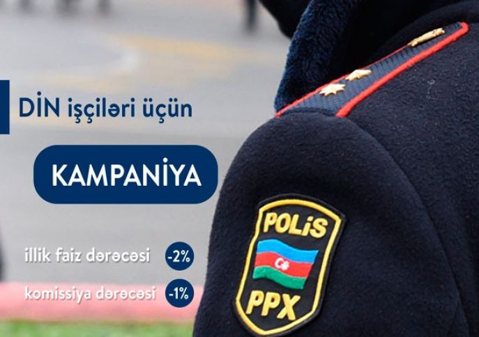 Polis əməkdaşları üçün kredit aksiyası