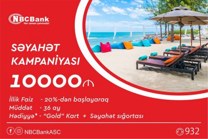 “NBC Bank” “Səyahət krediti” təklif edir - GÜZƏŞTLİ VƏ HƏDİYYƏLİ