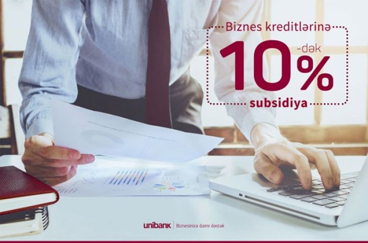 Unibank biznes sahiblərinə cəmi 6 faizdan başlayan biznes kreditləri təklif edir