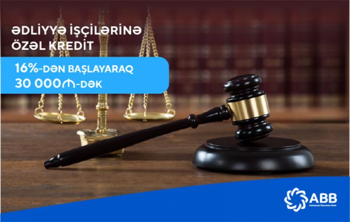 ABB-dən ədliyyə işçilərinə özəl kredit - ŞƏRTLƏR
