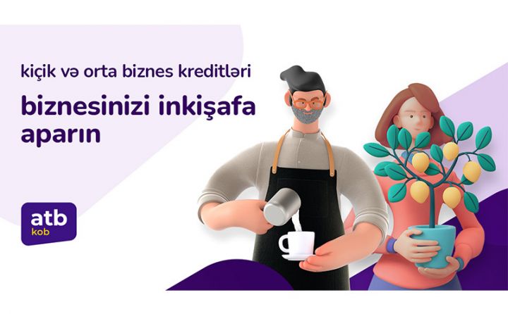 Azər Türk Bank sahibkarlara sərfəli şərtlərlə kreditlər təklif edir