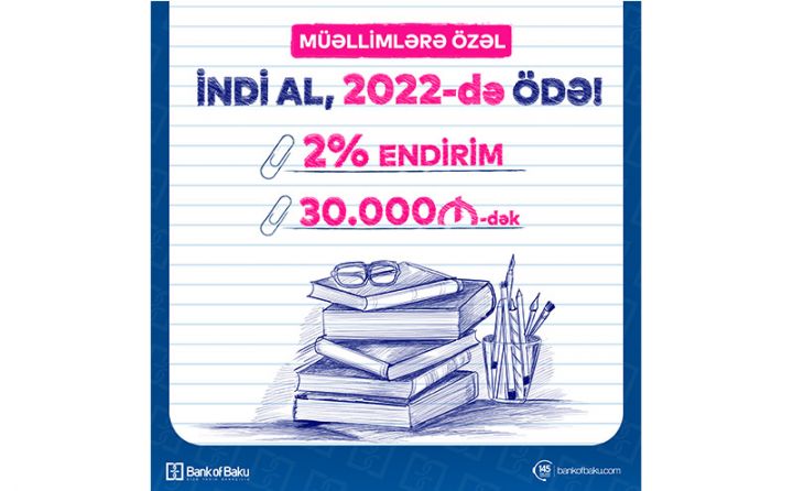 Bank of Baku-dan müəllimlərə 2% ENDİRİMLƏ KREDİT