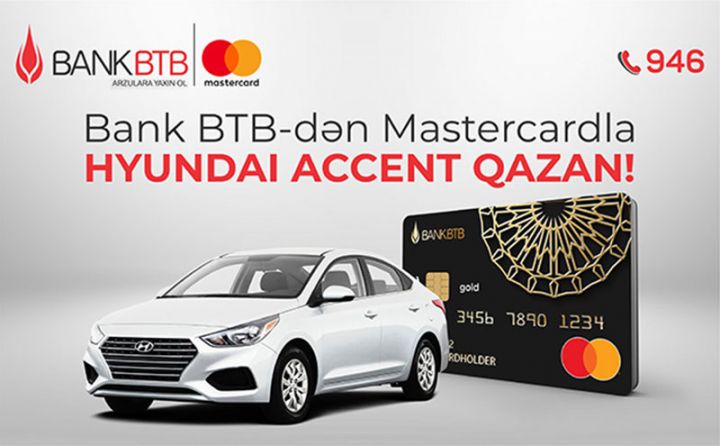 Bank BTB-dən Mastercardla Hyundai Accent qazan!