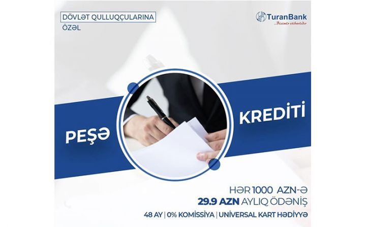 TuranBankdan dövlət qulluqçularına özəl kredit kampaniyası!