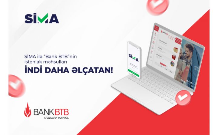SİMA ilə “Bank BTB”nin islehlak məhsulları daha əlçatan oldu