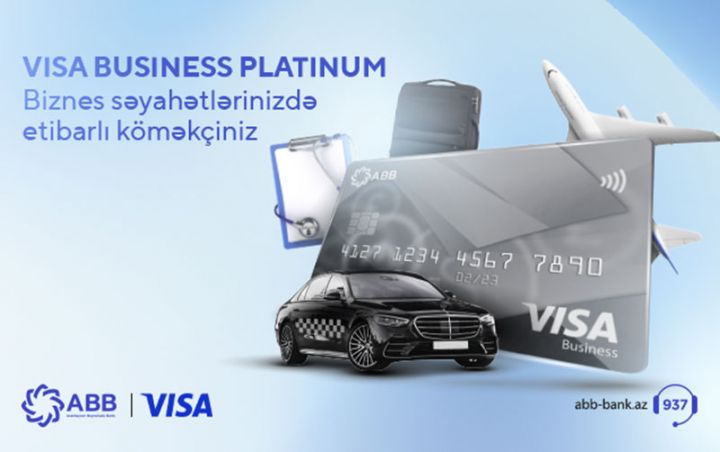 Səyahətlər zamanı ödənişsiz xidmət və endirim imkanlı “VISA Business Platinum” kartı