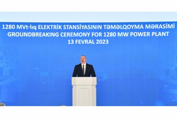 Ən böyük İstilik Elektrik Stansiyasının təməlqoyma mərasimi keçirildi
