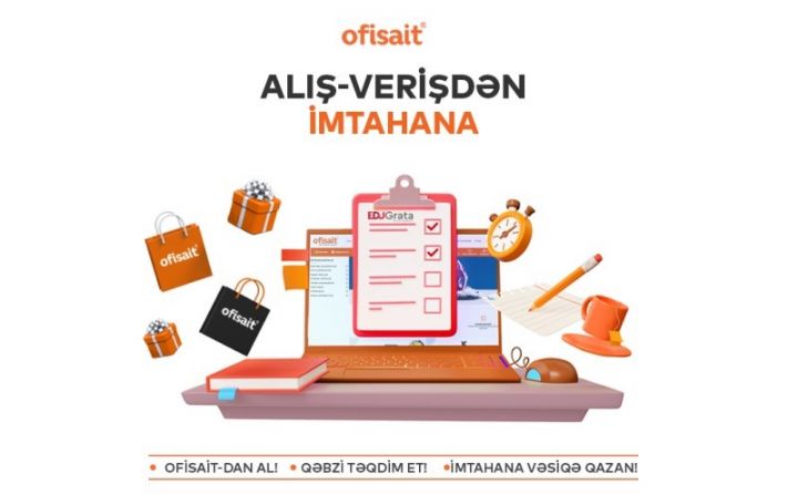 Ofisait mağazalar şəbəkəsi, “Alış-verişdən imtahana!” adlı kampaniyaya start verdi
