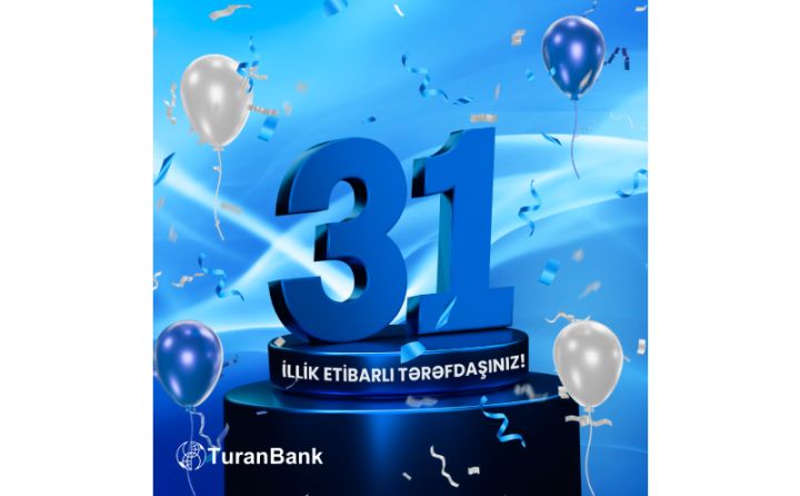 TuranBank 31 yaşını qeyd edir!