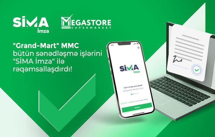 “Grand-Mart” bütün sənədləşmə işlərini “SİMA İmza” ilə rəqəmsallaşdırıb