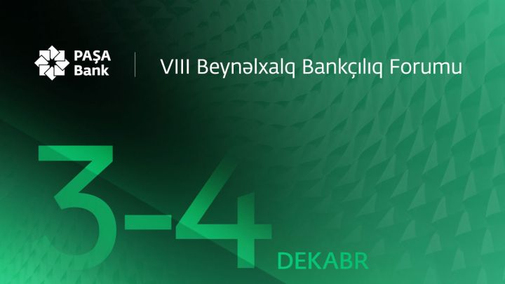 “PAŞA Bank” VIII Beynəlxalq Bankçılıq Forumunun tərəfdaşıdır