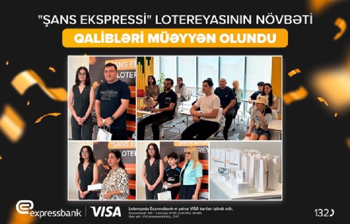 Expressbank Visa kart istifadəçilərinə özəl lotereyanın növbəti qalibləri