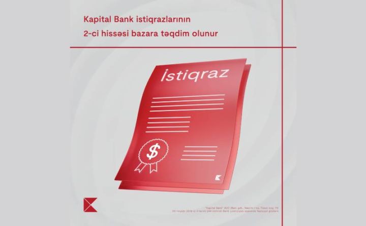 Kapital Bank istiqrazlarının 2-ci tranşının abunə yazılışına start verildi
