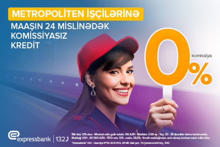 Expressbankdan Metropoliten işçilərinə özəl təklif