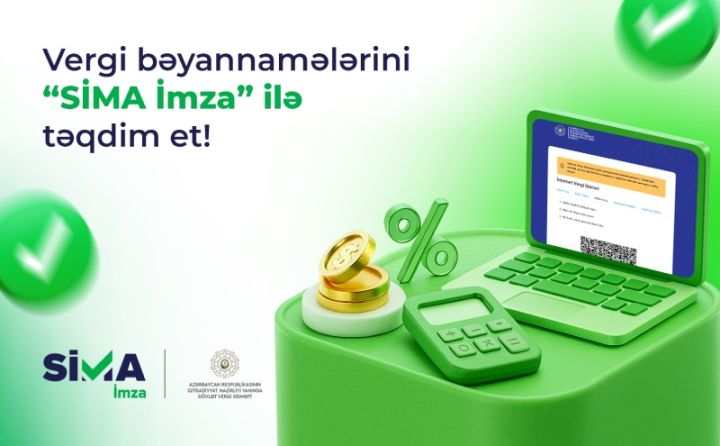 Vergi bəyannamələrini “SİMA İmza” ilə ödənişsiz təqdim et!