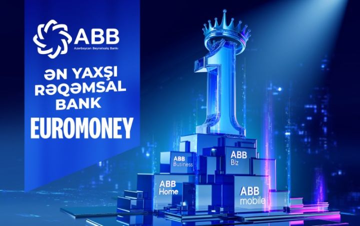 “Euromoney” ABB-ni “İlin ən yaxşı rəqəmsal bankı” seçdi!
