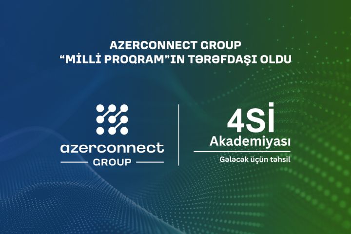 “Azerconnect Group” “4Sİ Akademiyası - Milli Proqram”ın tərəfdaşı oldu ®