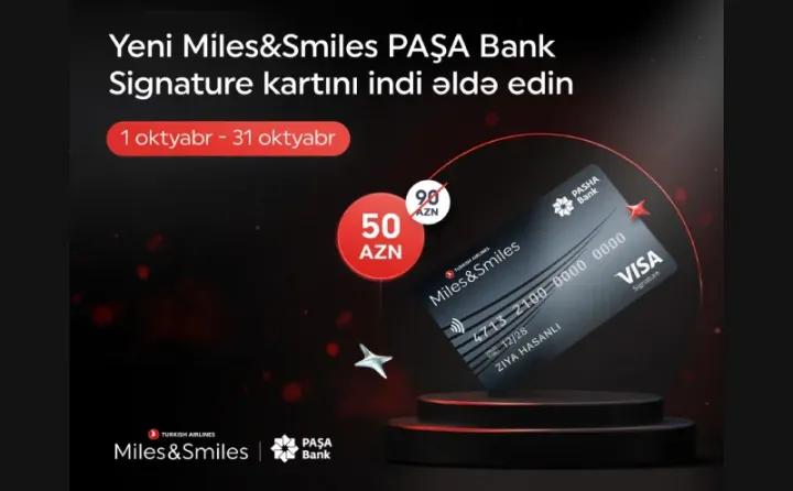 “PAŞA Bank” yeni “Miles&Smiles PAŞA Bank Signature” kartını xüsusi endirimlə təqdim edir