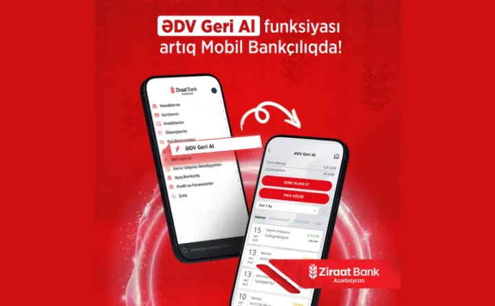 Ziraat Bank Azərbaycan müştəriləri üçün “ƏDV Geri Al” funksiyasını istifadəyə verdi