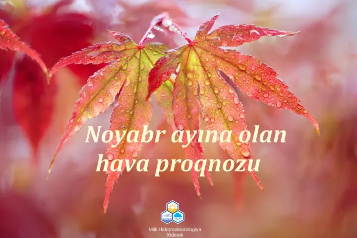 Noyabr ayına olan hava proqnozu açıqlanıb