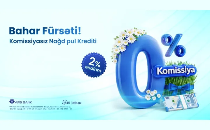 AFB Bank-dan sərfəli kredit təklifi – 0% komissiya və 2% endirim!