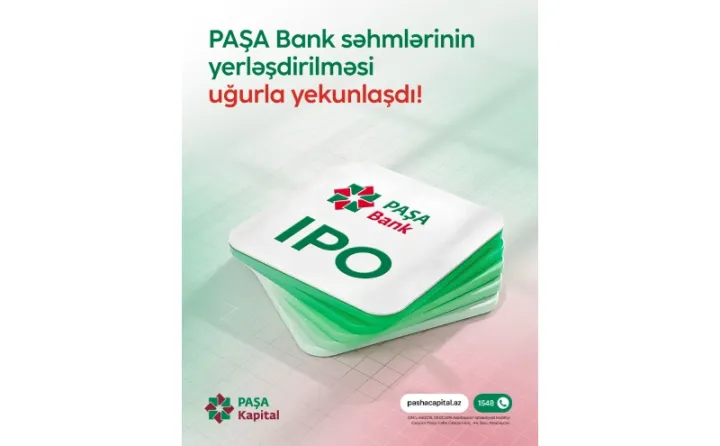 PAŞA Bankın yeni səhmlərinə tələb təklifi 29% üstələyib
