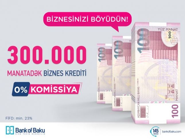 0% komissiya ilə 300.000 AZN-dək Biznes Krediti!