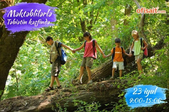 OFİSAİT məktəblilərlə təbiətin kəşfində!