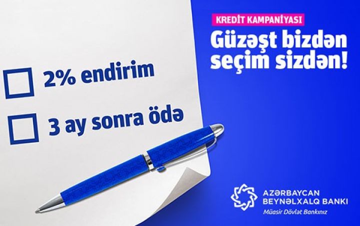 Beynəlxalq Bankdan "Payız krediti" kampaniyası - 2 SEÇİM