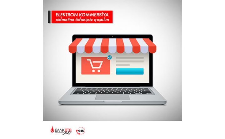 Bank BTB-dən pulsuz Elektron Ticarət xidməti