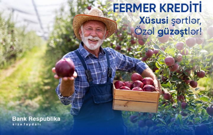 Bank Respublika-dan yeni “Fermer krediti” - FAİZ VƏ ŞƏRTLƏR
