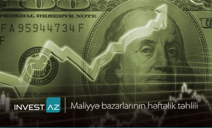“InvestAZ”-dan dünya maliyyə bazarları ilə bağlı həftəlik analiz