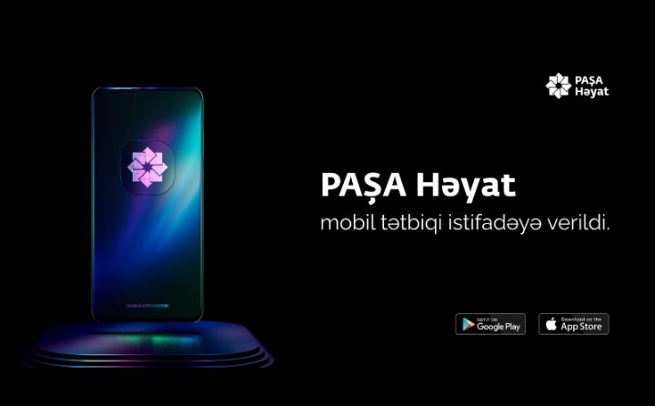 “PAŞA Həyat”ın mobil tətbiqi istifadəyə verildi