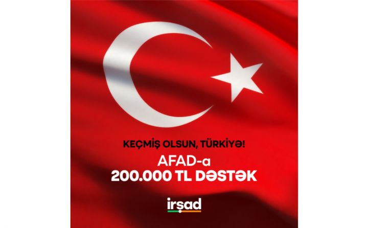 İrşaddan Türkiyə AFAD-a dəstək
