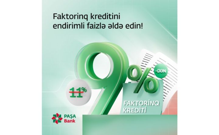 “PAŞA Bank” faktorinq məhsulu üçün yeni kampaniya elan edib