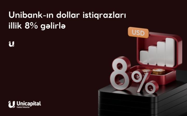 Dollarda sabit gəlir: Unibank istiqrazları ilə illik 8% qazanc