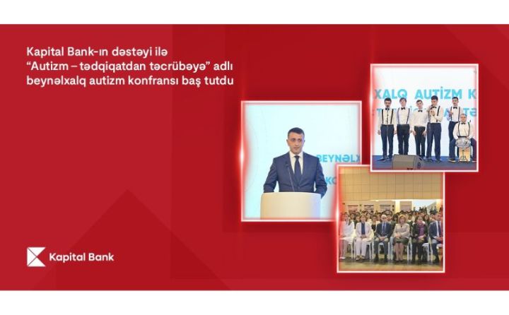 Kapital Bank-ın dəstəyi ilə keçirilən Beynəlxalq Autizm festivalı başa çatdı