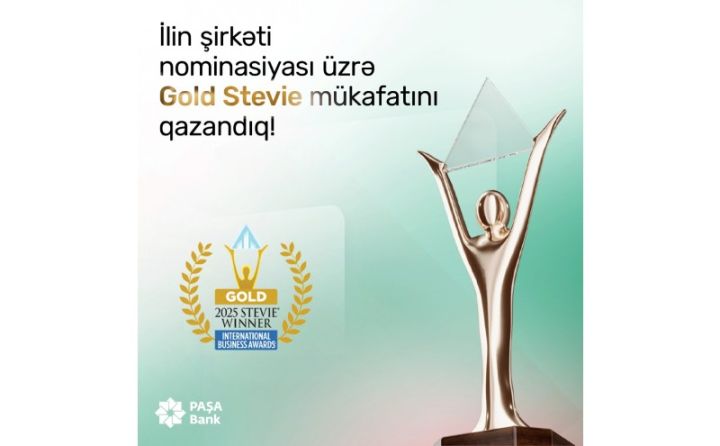 “İlin şirkəti” nominasiyasında “Gold Stevie” qazanan ilk Azərbaycan bankı “PAŞA Bank” oldu