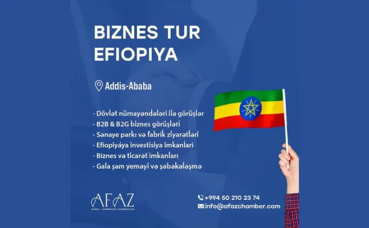 Azərbaycandan Efiopiyaya genişmiqyaslı biznes səfər təşkil olunacaq