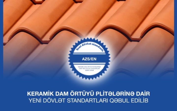 Azərbaycanda keramik dam örtüyü plitələrinə dair dövlət standartları qəbul edilib